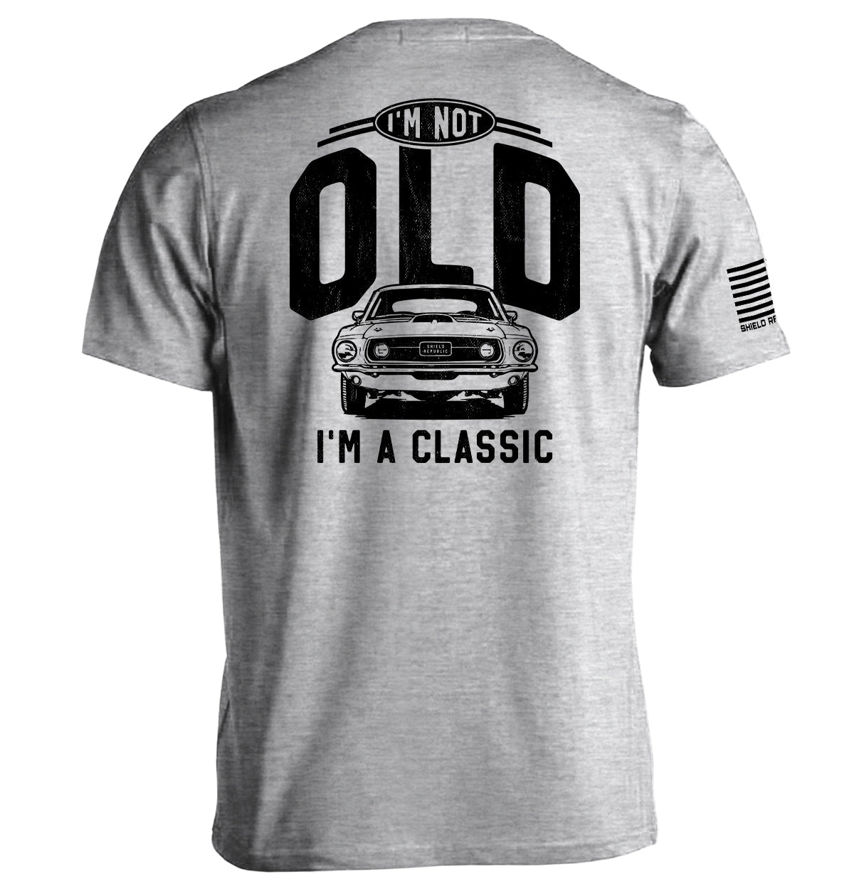 Shield Republic I'm Not Old I'm a Classic (69 Mustang)