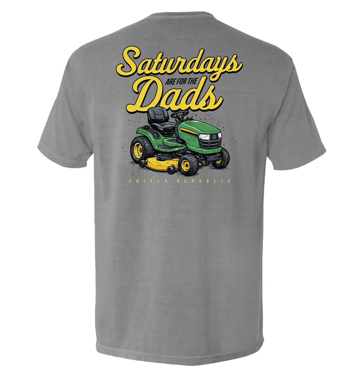 Shield Republic Saturdays Are For The Dads Mower