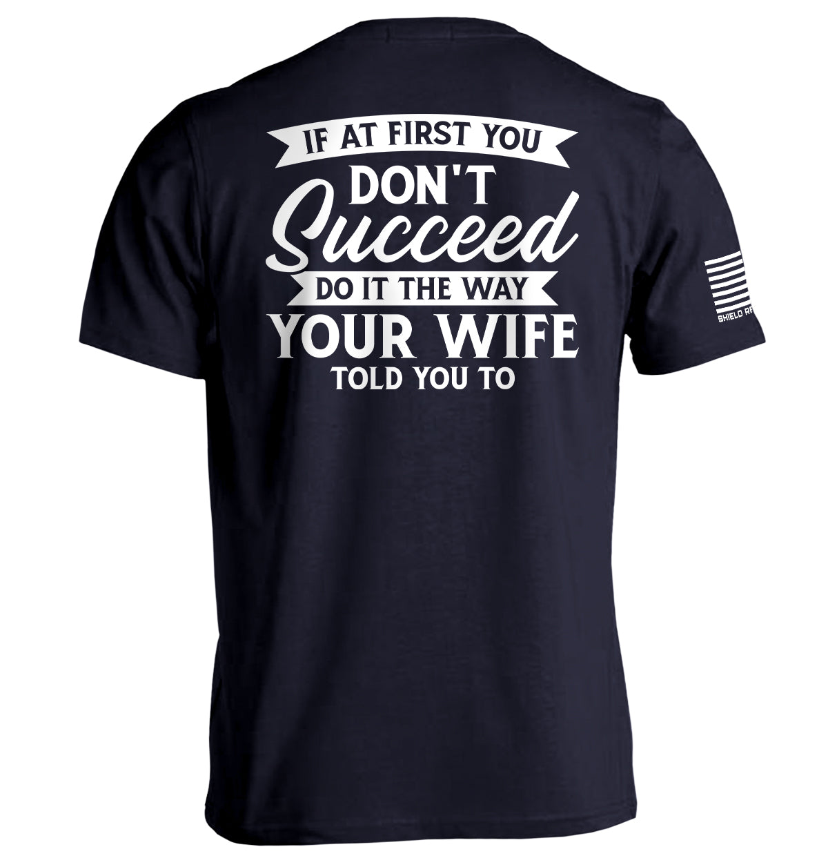 Shield Republic Do It The Way Your Wife Told You To
