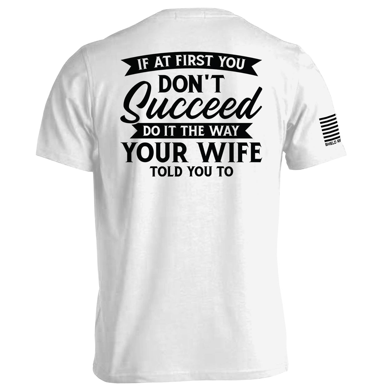 Shield Republic Do It The Way Your Wife Told You To