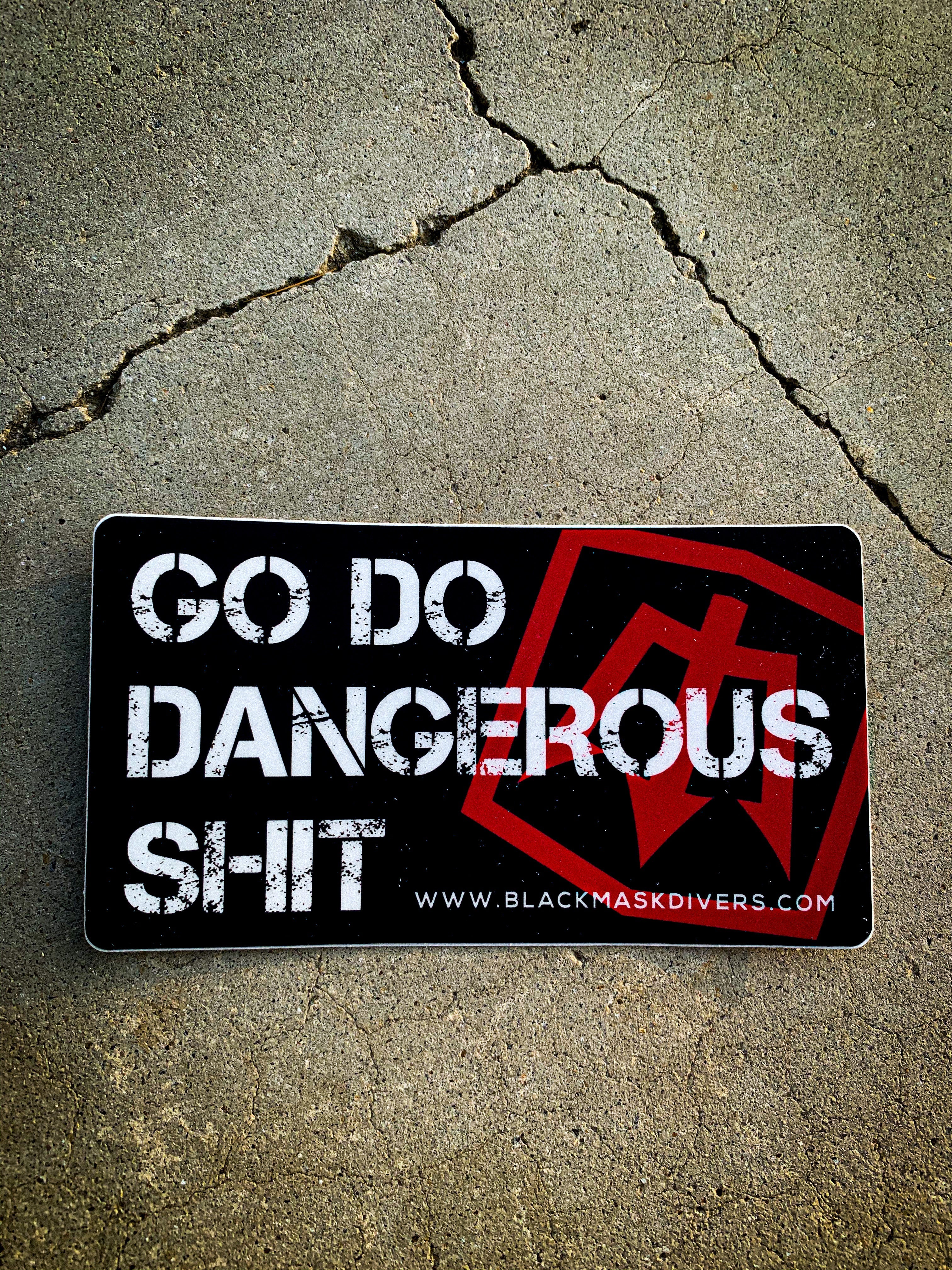Black Mask Divers GO DO DANGEROUS SHIT Sticker