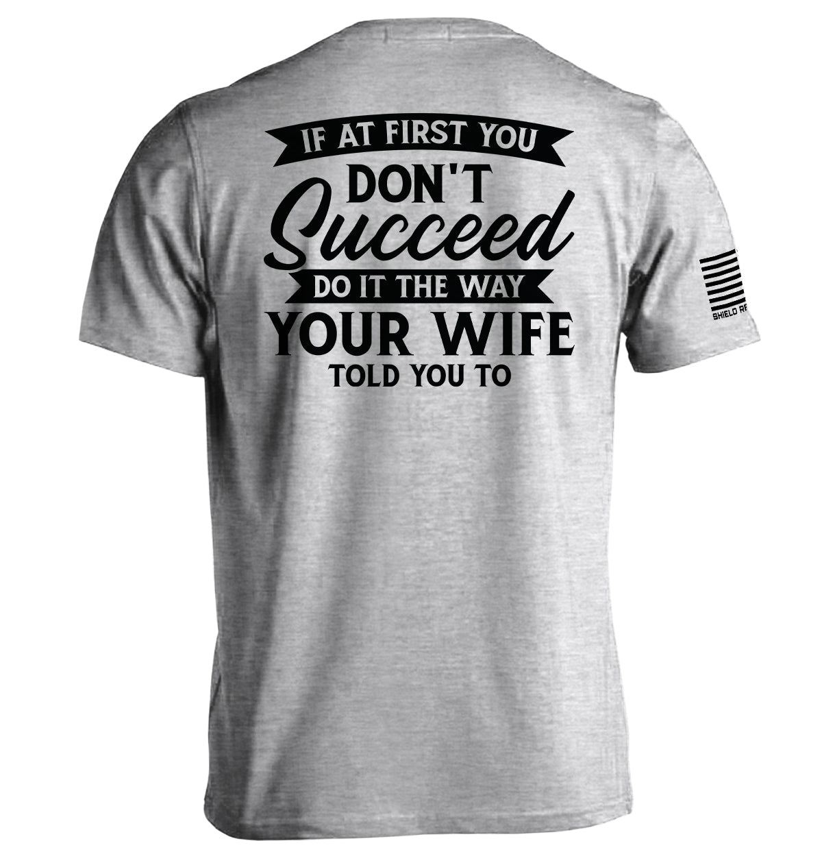 Shield Republic Do It The Way Your Wife Told You To