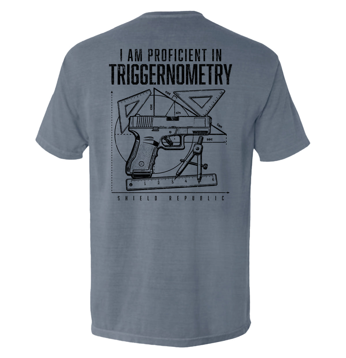 Shield Republic I Am Proficient In Triggernometry | Funny Firearms Graphic T-Shirt & Apparel