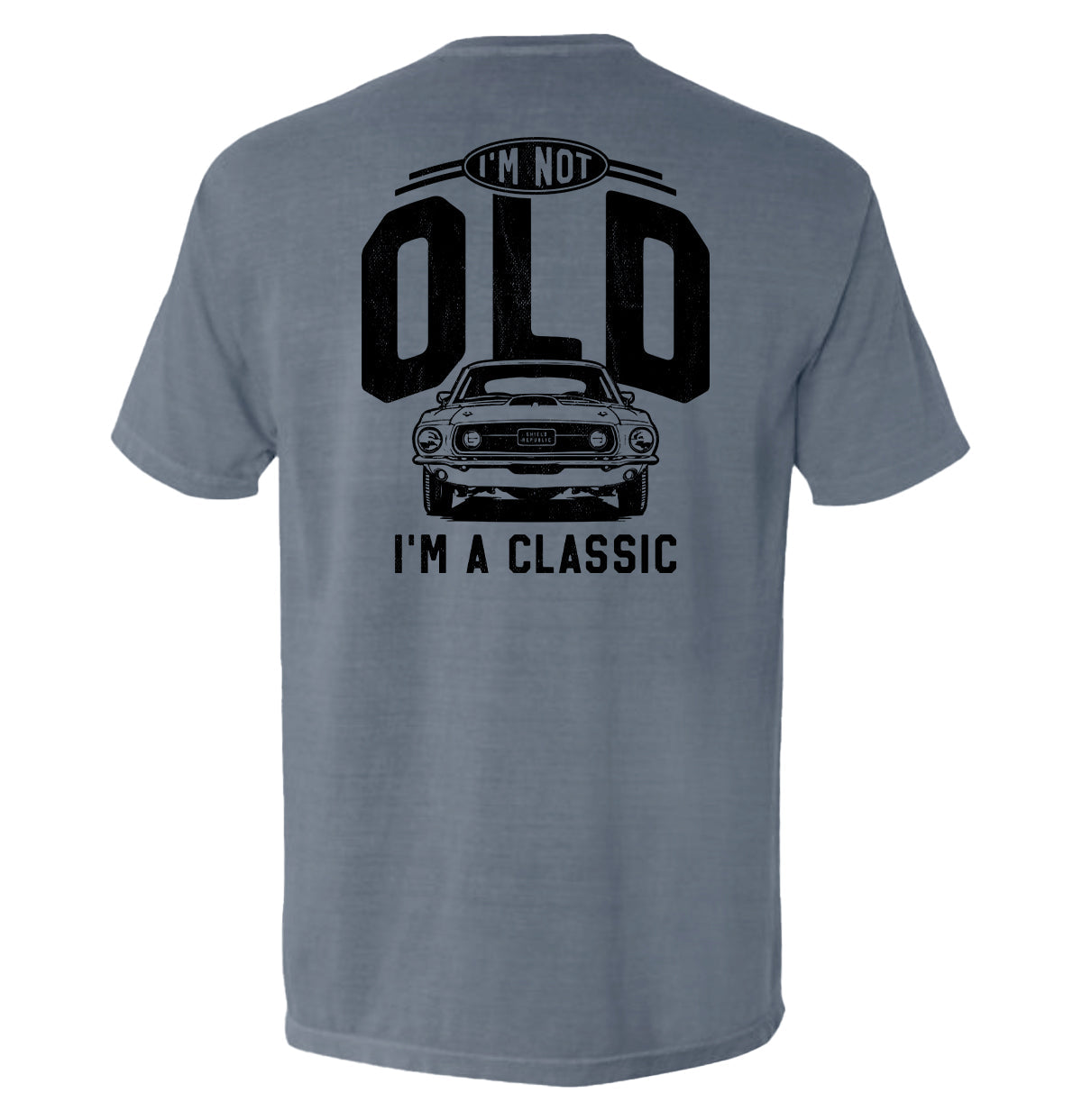 Shield Republic I'm Not Old I'm a Classic (69 Mustang)