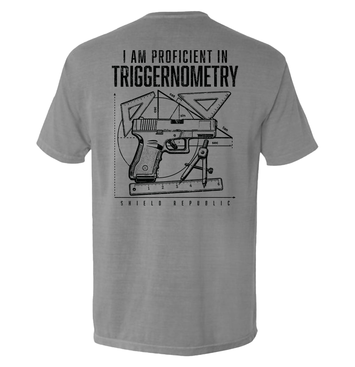 Shield Republic I Am Proficient In Triggernometry | Funny Firearms Graphic T-Shirt & Apparel