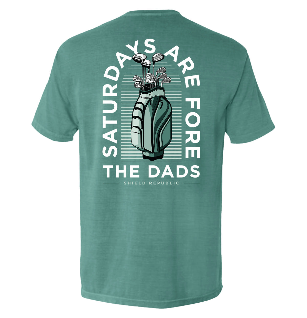 Shield Republic Saturdays Are For The Dads Golf Green