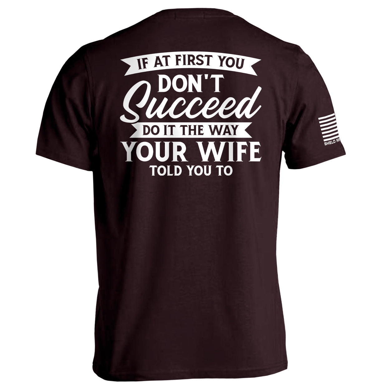 Shield Republic Do It The Way Your Wife Told You To