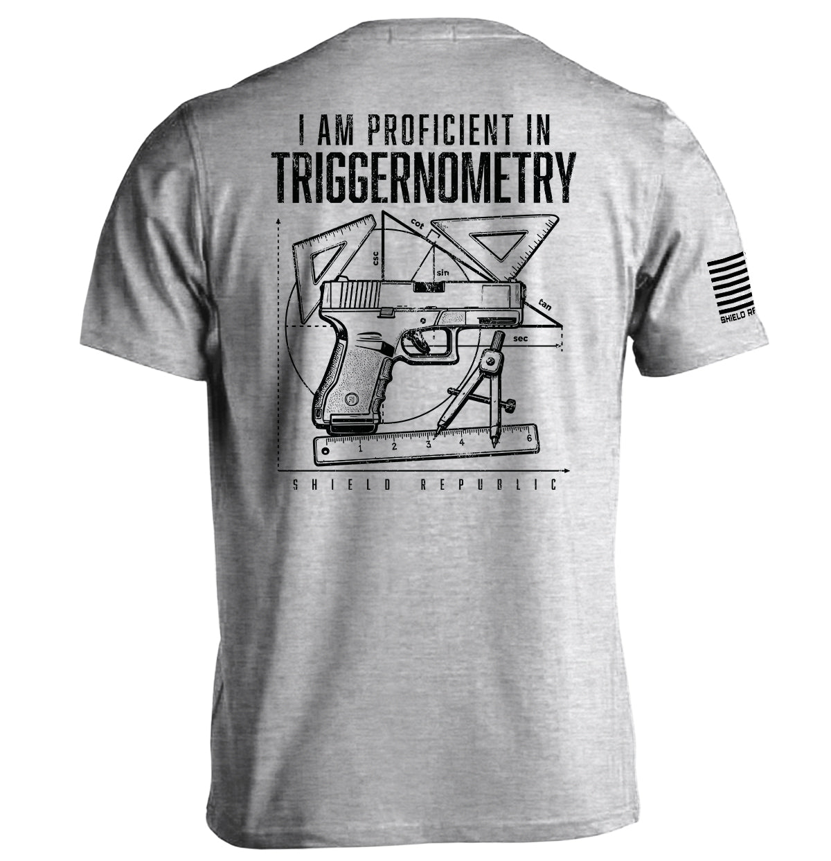 Shield Republic I Am Proficient In Triggernometry | Funny Firearms Graphic T-Shirt & Apparel