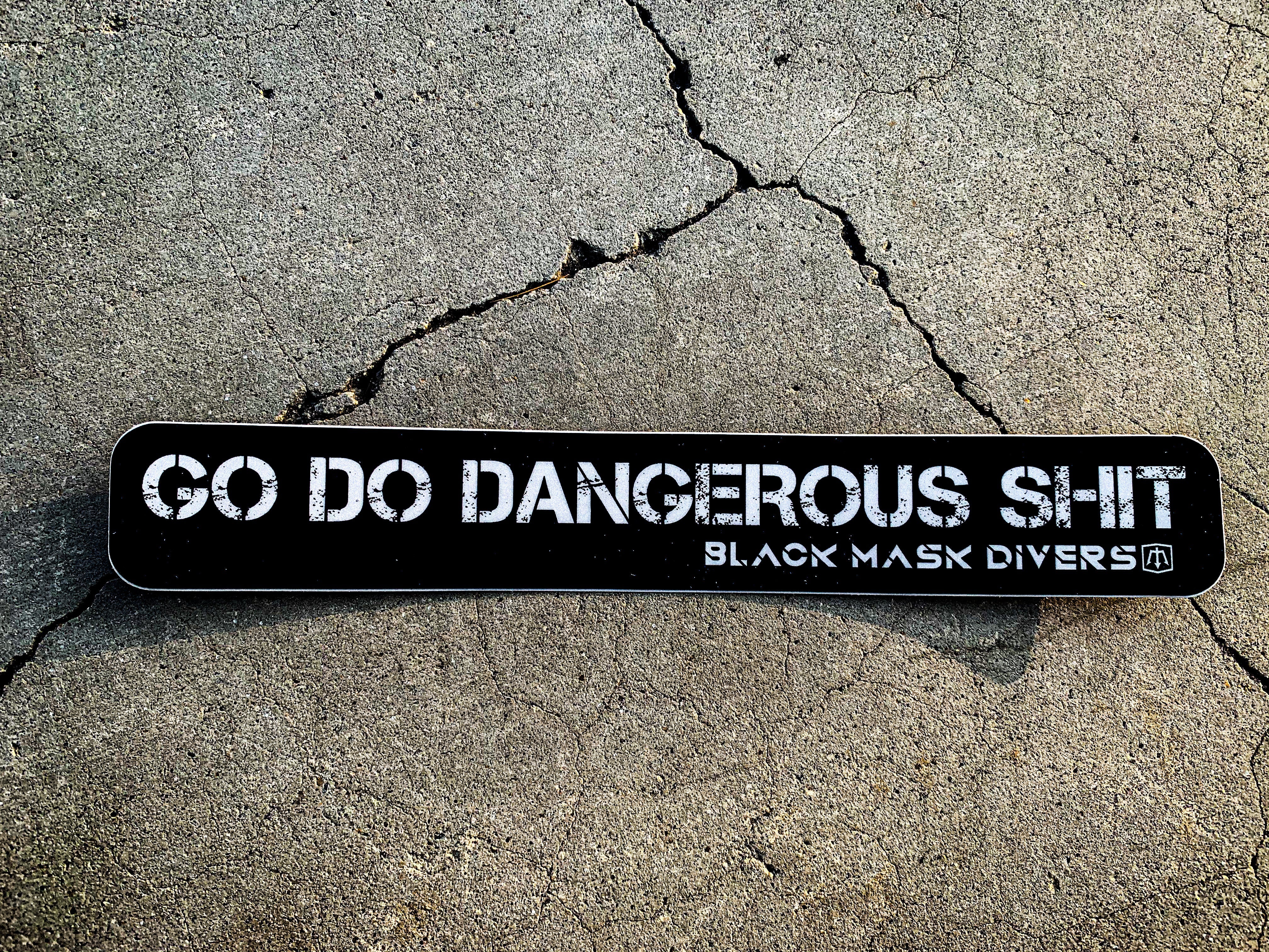 Black Mask Divers 1” BMD GO DO DANGEROUS SHIT Sticker
